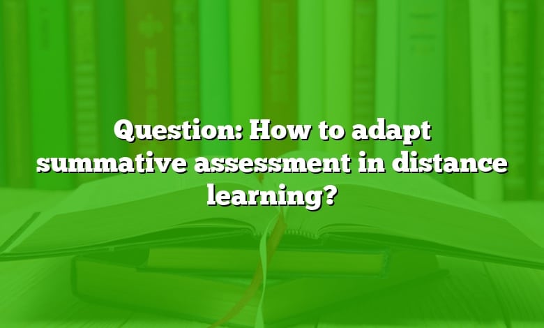 Question: How to adapt summative assessment in distance learning?