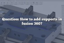 Question: How to add supports in fusion 360?