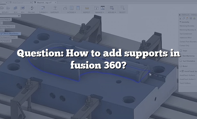 Question: How to add supports in fusion 360?