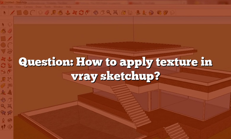 Question: How to apply texture in vray sketchup?