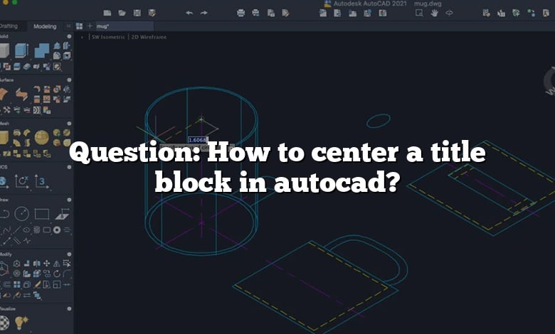 Question: How to center a title block in autocad?