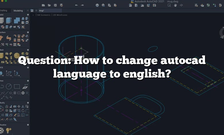 Question: How to change autocad language to english?
