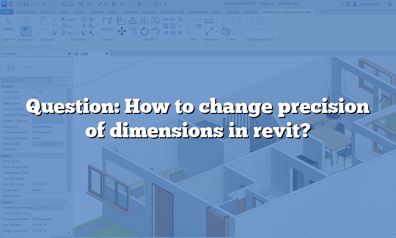 Question: How to change precision of dimensions in revit?