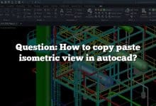 Question: How to copy paste isometric view in autocad?