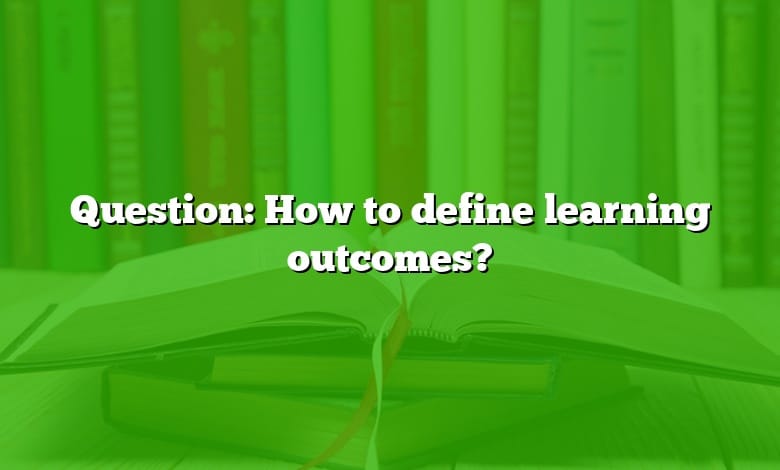 Question: How to define learning outcomes?