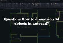 Question: How to dimension 3d objects in autocad?
