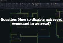 Question: How to disable actrecord command in autocad?