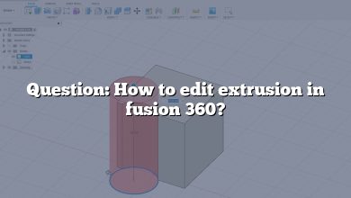Question: How to edit extrusion in fusion 360?