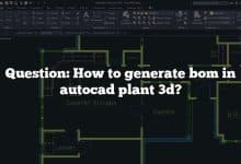 Question: How to generate bom in autocad plant 3d?