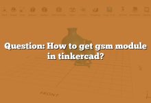 Question: How to get gsm module in tinkercad?