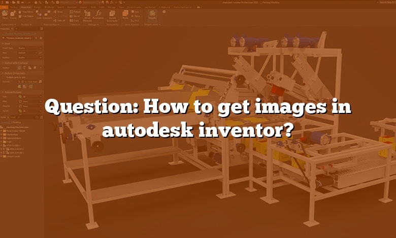 Question: How to get images in autodesk inventor?