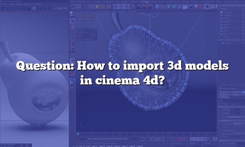 Question: How to import 3d models in cinema 4d?