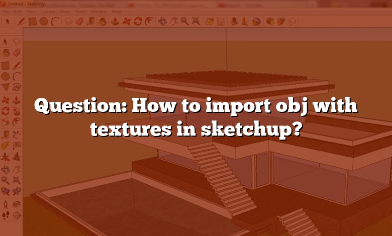 Question: How to import obj with textures in sketchup?