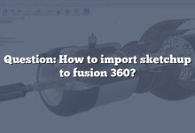 Question: How to import sketchup to fusion 360?