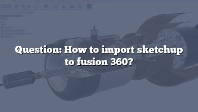 Question: How to import sketchup to fusion 360?