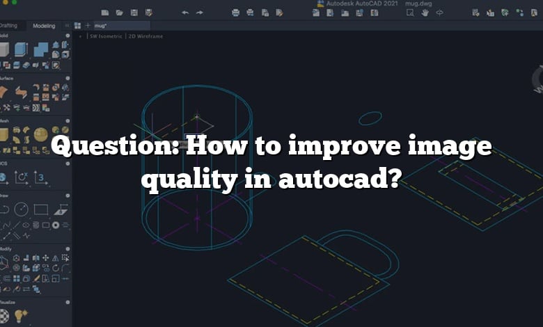 Question: How to improve image quality in autocad?