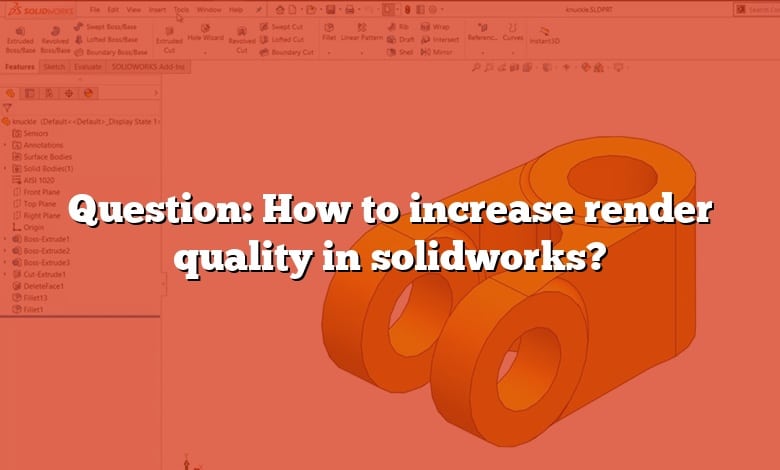 Question: How to increase render quality in solidworks?