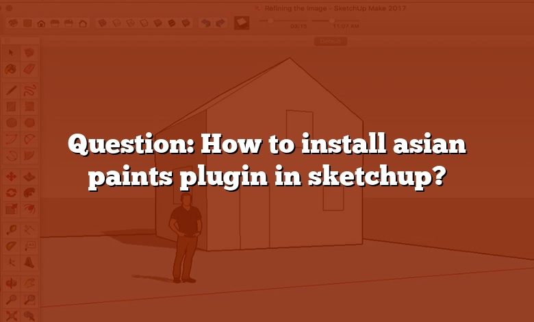 Question: How to install asian paints plugin in sketchup?