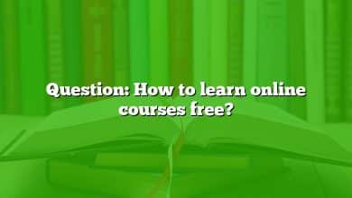 Question: How to learn online courses free?