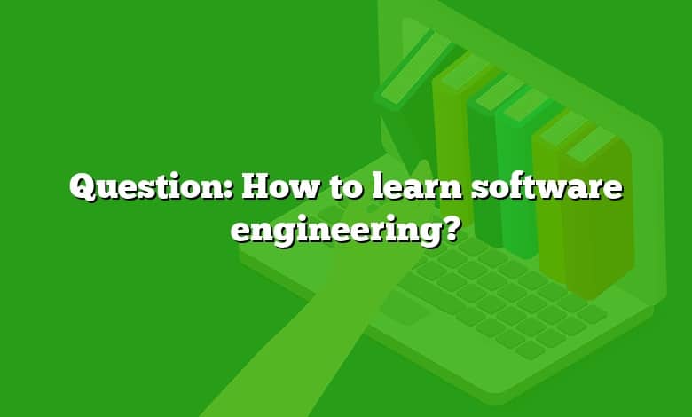 Question: How to learn software engineering?