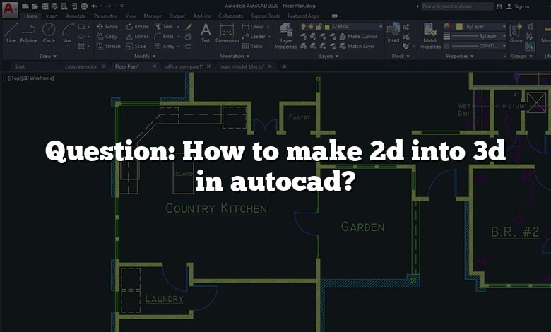 Question: How to make 2d into 3d in autocad?