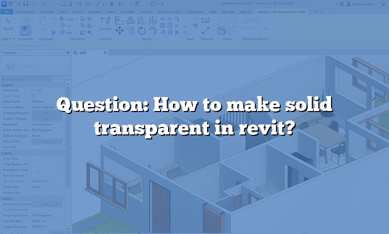 Question: How to make solid transparent in revit?