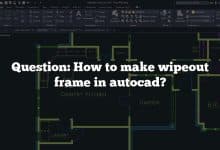 Question: How to make wipeout frame in autocad?