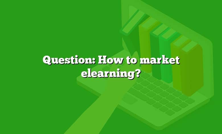 Question: How to market elearning?