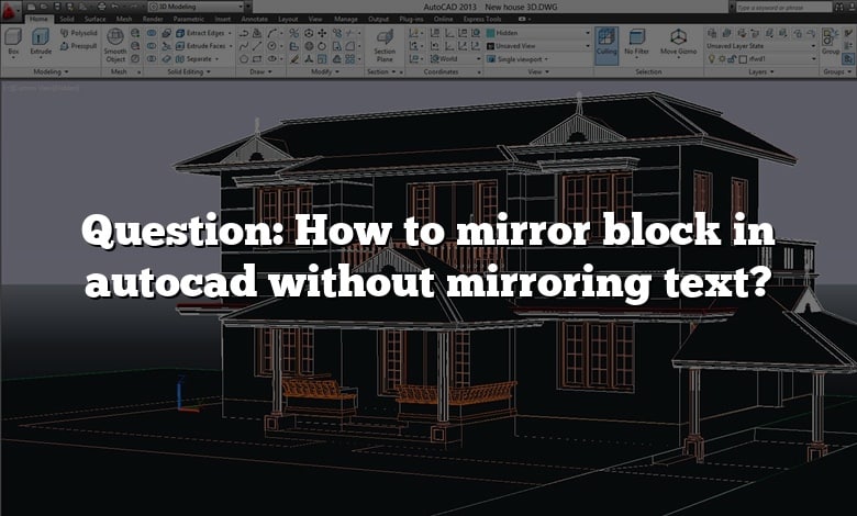 Question: How to mirror block in autocad without mirroring text?