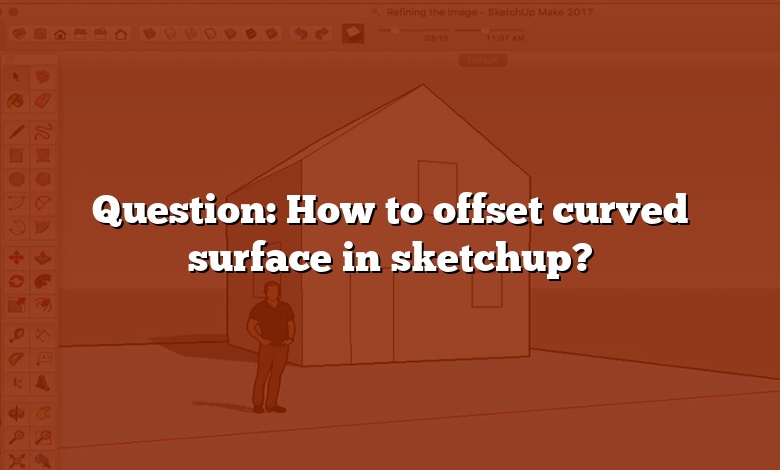 Question: How to offset curved surface in sketchup?