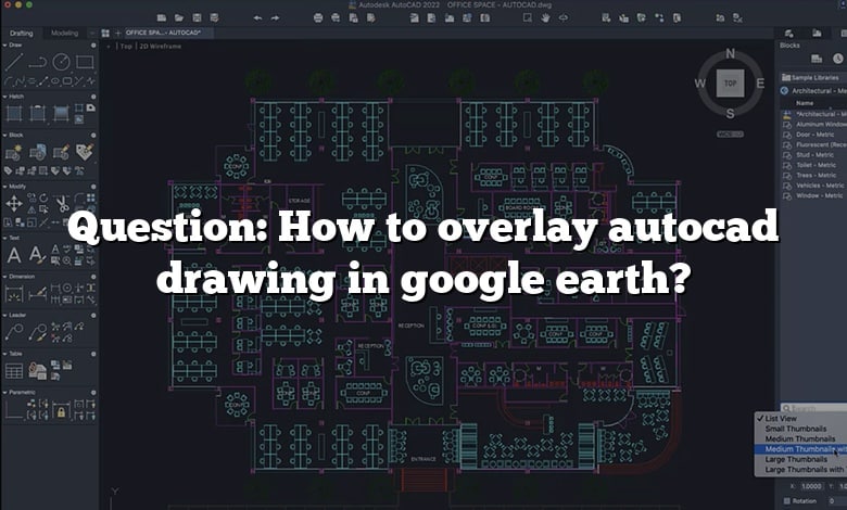 Question: How to overlay autocad drawing in google earth?