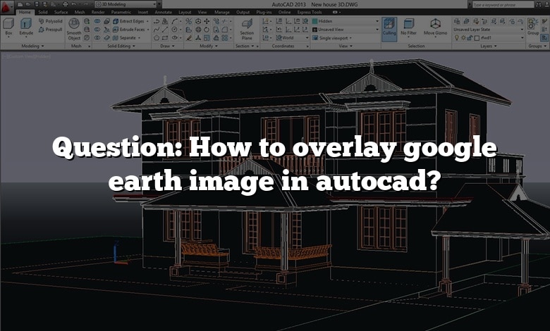 Question: How to overlay google earth image in autocad?