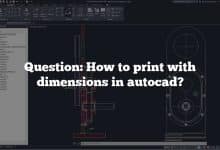 Question: How to print with dimensions in autocad?
