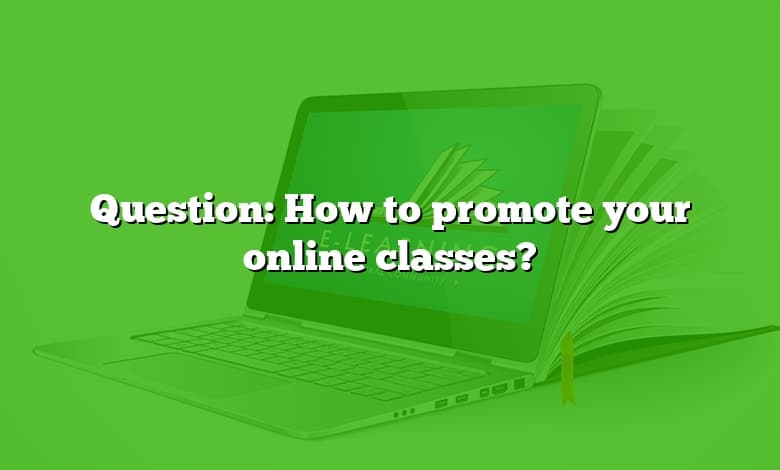 Question: How to promote your online classes?