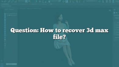 Question: How to recover 3d max file?