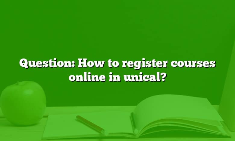 Question: How to register courses online in unical?