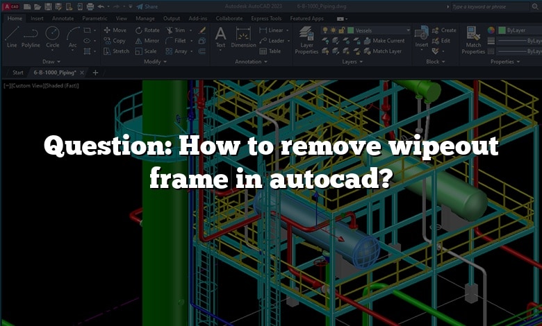 Question: How to remove wipeout frame in autocad?