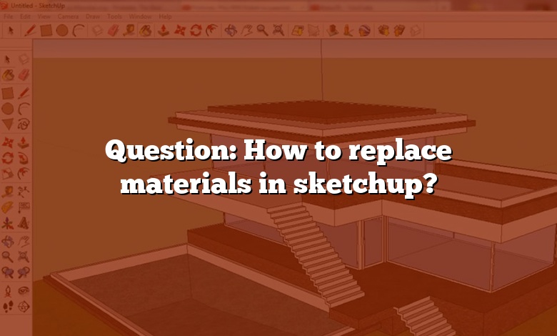 Question: How to replace materials in sketchup?