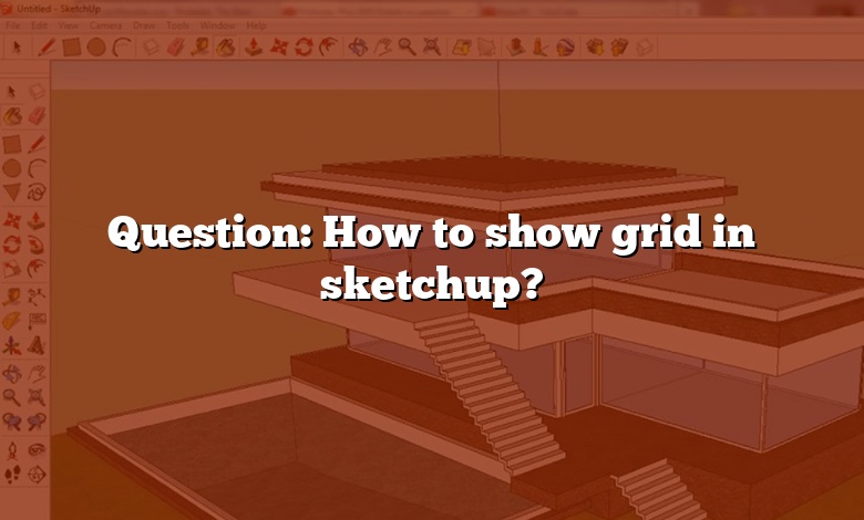 Question: How to show grid in sketchup?