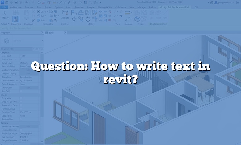 Question: How to write text in revit?