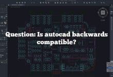 Question: Is autocad backwards compatible?