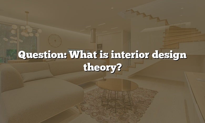 Question: What is interior design theory?
