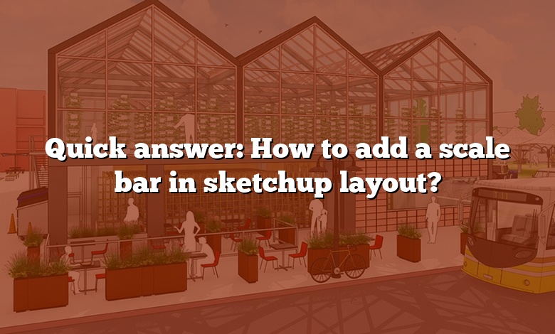 Quick answer: How to add a scale bar in sketchup layout?