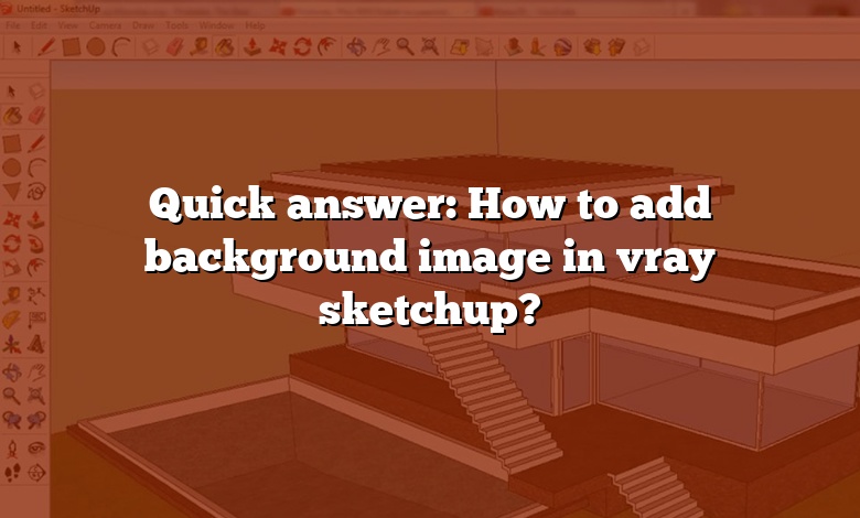 Quick answer: How to add background image in vray sketchup?