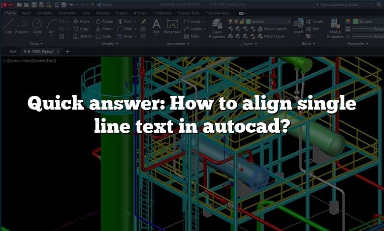 Quick answer: How to align single line text in autocad?