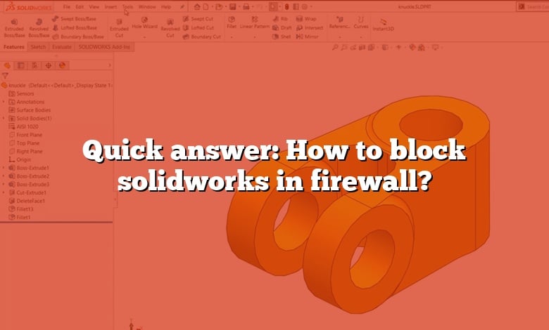 Quick answer: How to block solidworks in firewall?