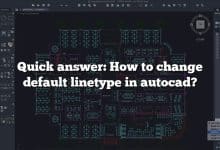 Quick answer: How to change default linetype in autocad?