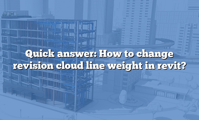 Quick answer: How to change revision cloud line weight in revit?