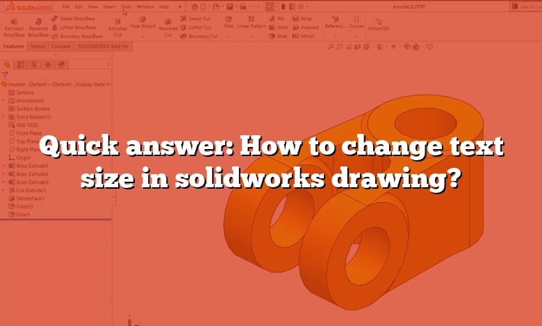 Quick answer: How to change text size in solidworks drawing?