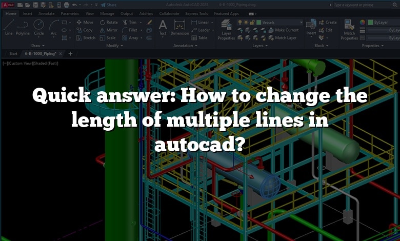 Quick answer: How to change the length of multiple lines in autocad?